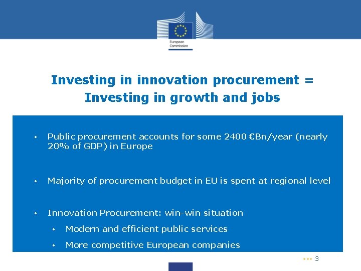 Investing in innovation procurement = Investing in growth and jobs • Public procurement accounts Investing in innovation procurement = Investing in growth and jobs • Public procurement accounts