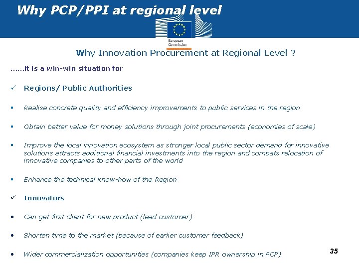 Why PCP/PPI at regional level Why Innovation Procurement at Regional Level ? ……it is Why PCP/PPI at regional level Why Innovation Procurement at Regional Level ? ……it is
