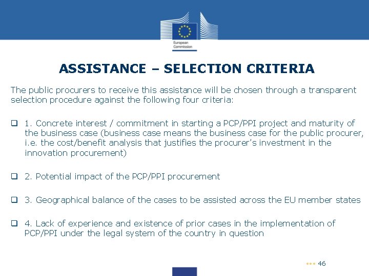 ASSISTANCE – SELECTION CRITERIA The public procurers to receive this assistance will be chosen ASSISTANCE – SELECTION CRITERIA The public procurers to receive this assistance will be chosen