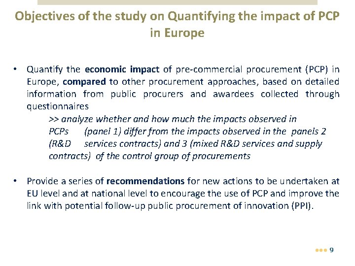 Objectives of the study on Quantifying the impact of PCP in Europe • Quantify Objectives of the study on Quantifying the impact of PCP in Europe • Quantify