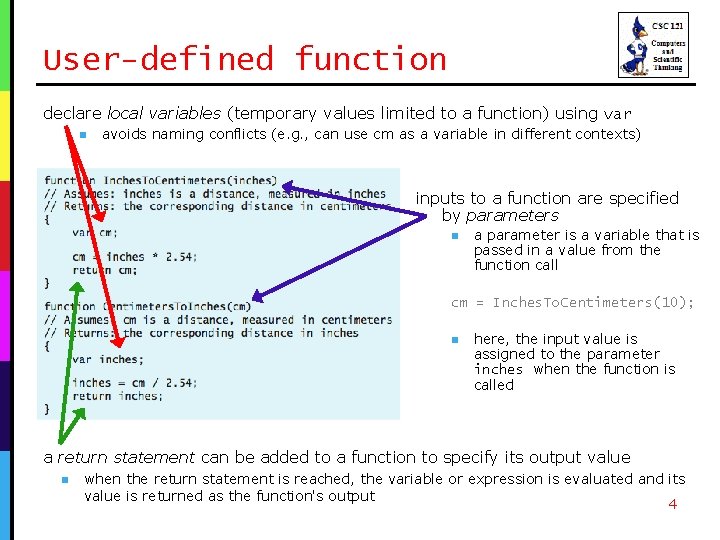 User-defined function declare local variables (temporary values limited to a function) using var n
