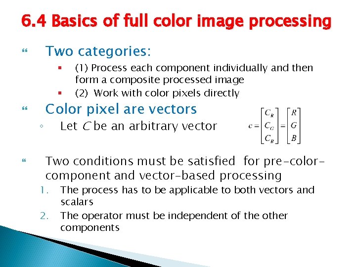 6. 4 Basics of full color image processing Two categories: § § ◦ (1)