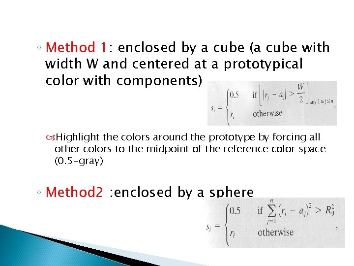 ◦ Method 1: enclosed by a cube (a cube with width W and centered