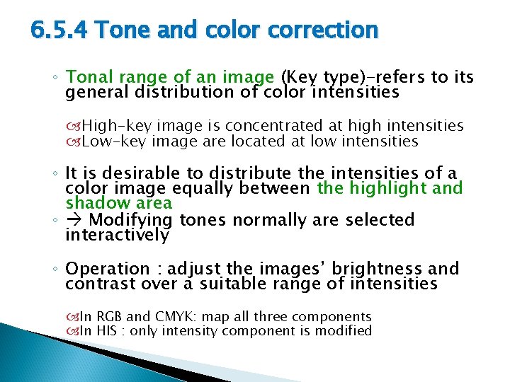 6. 5. 4 Tone and color correction ◦ Tonal range of an image (Key