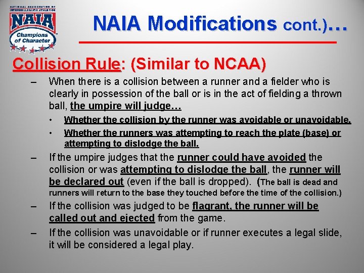 NAIA Modifications cont. )… Collision Rule: (Similar to NCAA) – When there is a