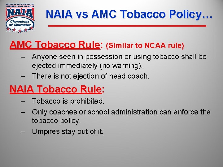 NAIA vs AMC Tobacco Policy… AMC Tobacco Rule: (Similar to NCAA rule) – Anyone