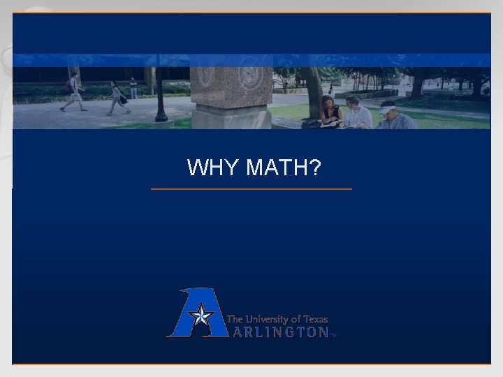 WHY MATH? 