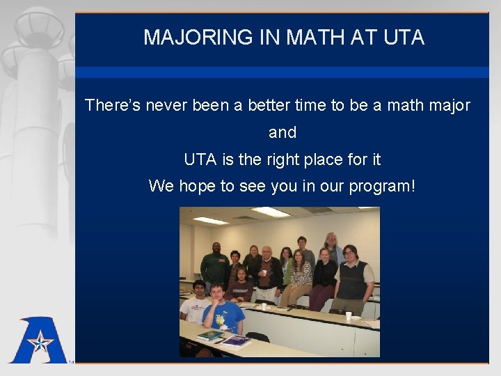 MAJORING IN MATH AT UTA There’s never been a better time to be a