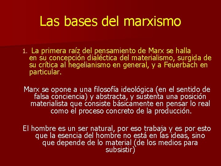 Las bases del marxismo 1. La primera raíz del pensamiento de Marx se halla