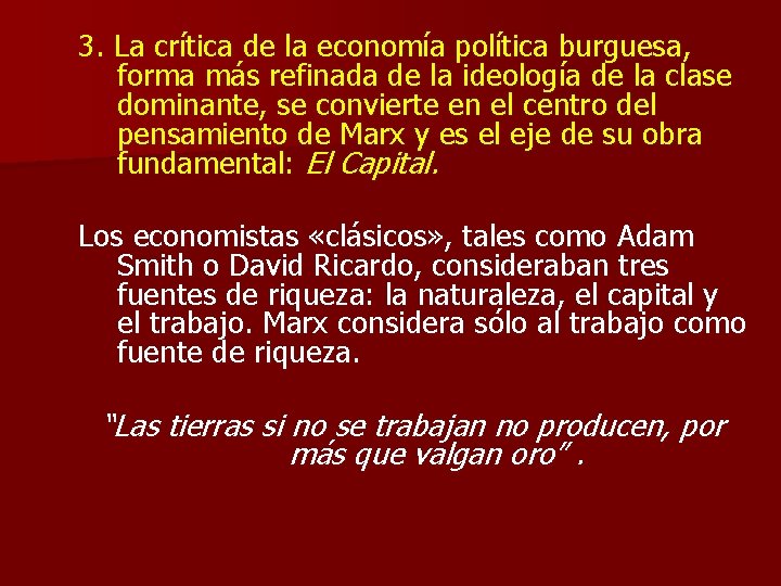 3. La crítica de la economía política burguesa, forma más refinada de la ideología