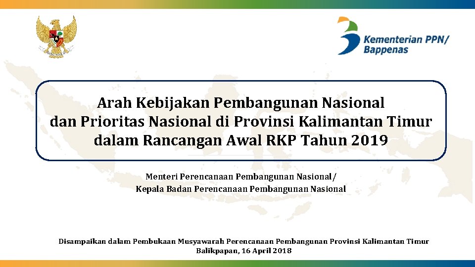 Arah Kebijakan Pembangunan Nasional dan Prioritas Nasional di Provinsi Kalimantan Timur dalam Rancangan Awal