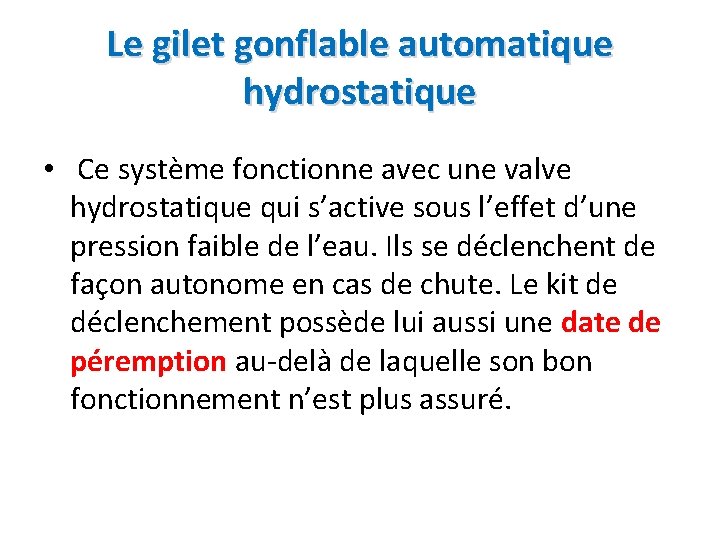 Le gilet gonflable automatique hydrostatique • Ce système fonctionne avec une valve hydrostatique qui