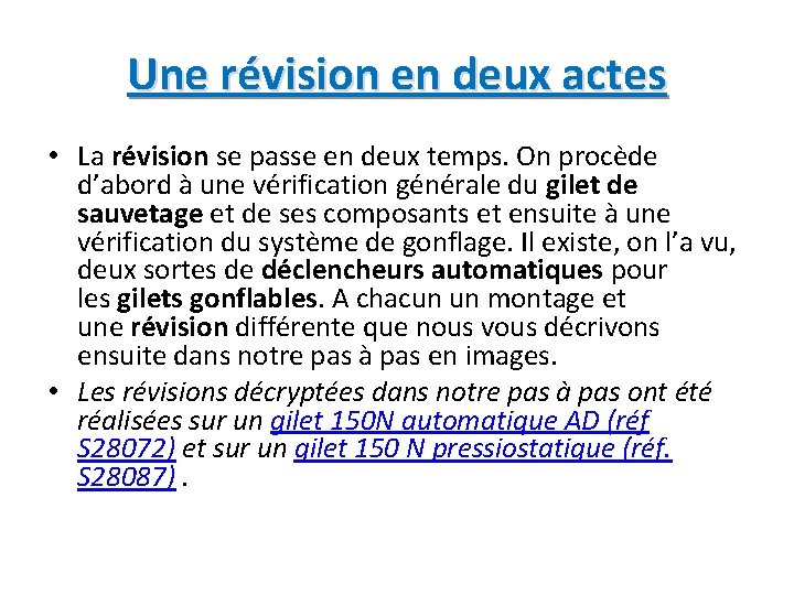 Une révision en deux actes • La révision se passe en deux temps. On