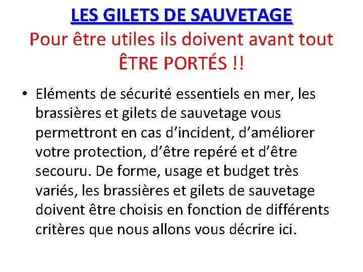 LES GILETS DE SAUVETAGE Pour être utiles ils doivent avant tout ÊTRE PORTÉS !!