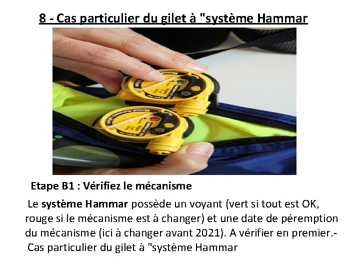 8 - Cas particulier du gilet à "système Hammar Etape B 1 : Vérifiez