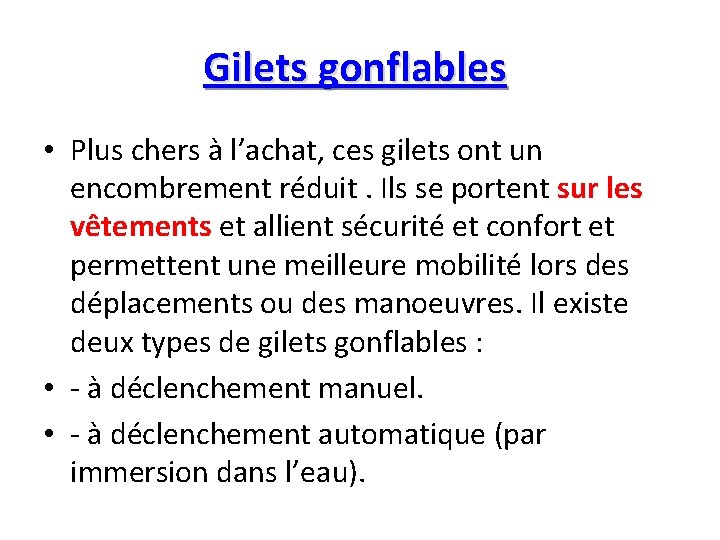 Gilets gonflables • Plus chers à l’achat, ces gilets ont un encombrement réduit. Ils