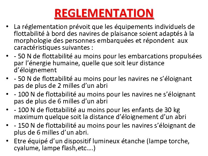 REGLEMENTATION • La réglementation prévoit que les équipements individuels de flottabilité à bord des