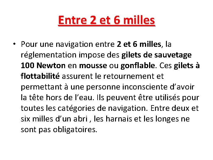 Entre 2 et 6 milles • Pour une navigation entre 2 et 6 milles,