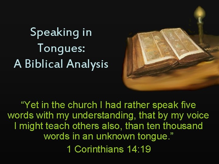 Speaking in Tongues: A Biblical Analysis “Yet in the church I had rather speak