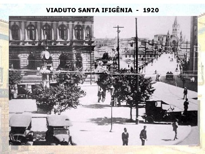 VIADUTO SANTA IFIGÊNIA - 1920 