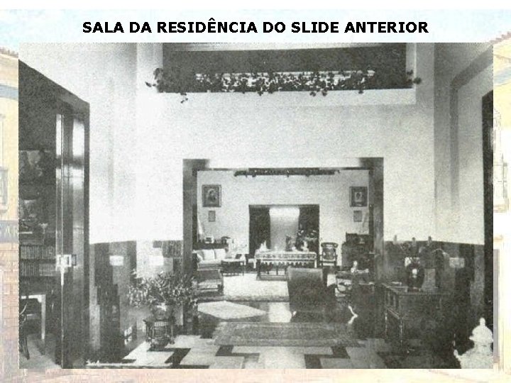 SALA DA RESIDÊNCIA DO SLIDE ANTERIOR 