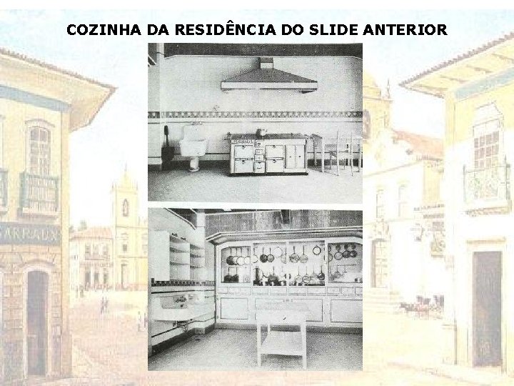 COZINHA DA RESIDÊNCIA DO SLIDE ANTERIOR 