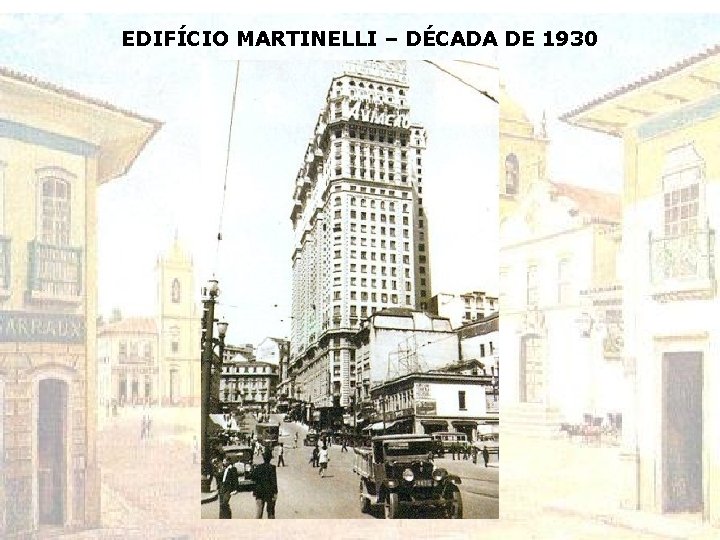 EDIFÍCIO MARTINELLI – DÉCADA DE 1930 