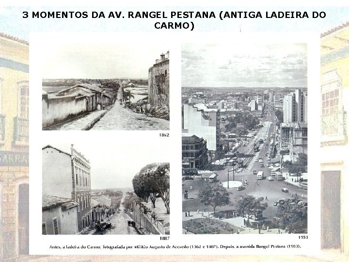 3 MOMENTOS DA AV. RANGEL PESTANA (ANTIGA LADEIRA DO CARMO) 3 MOMENTOS DA AV. RANGEL PESTANA (ANTIGA LADEIRA DO CARMO)