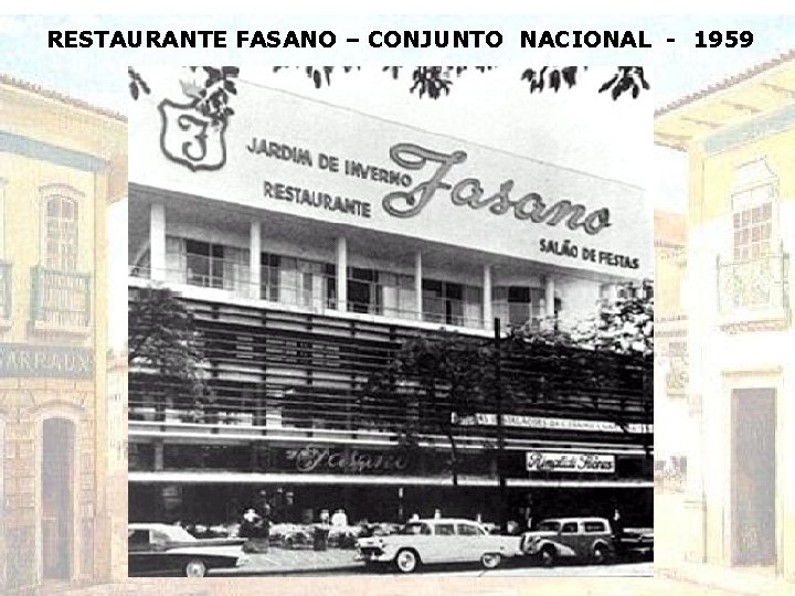 RESTAURANTE FASANO – CONJUNTO NACIONAL - 1959 RESTAURANTE FASANO – CONJUNTO NACIONAL - 1959