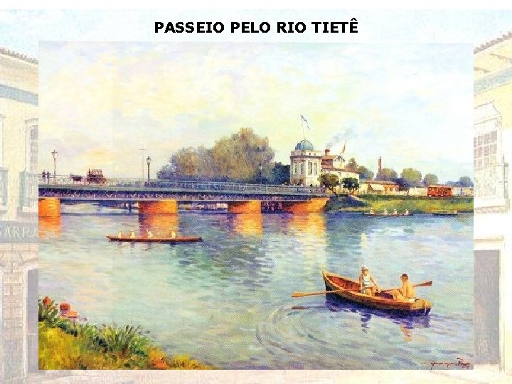 PASSEIO PELO RIO TIETÊ 