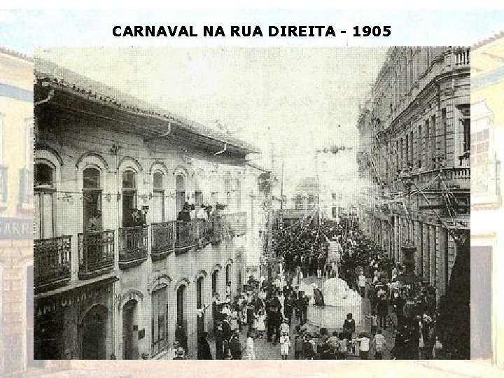 CARNAVAL NA RUA DIREITA - 1905 