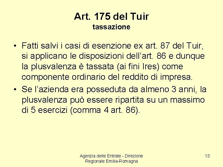 Art. 175 del Tuir tassazione • Fatti salvi i casi di esenzione ex art.