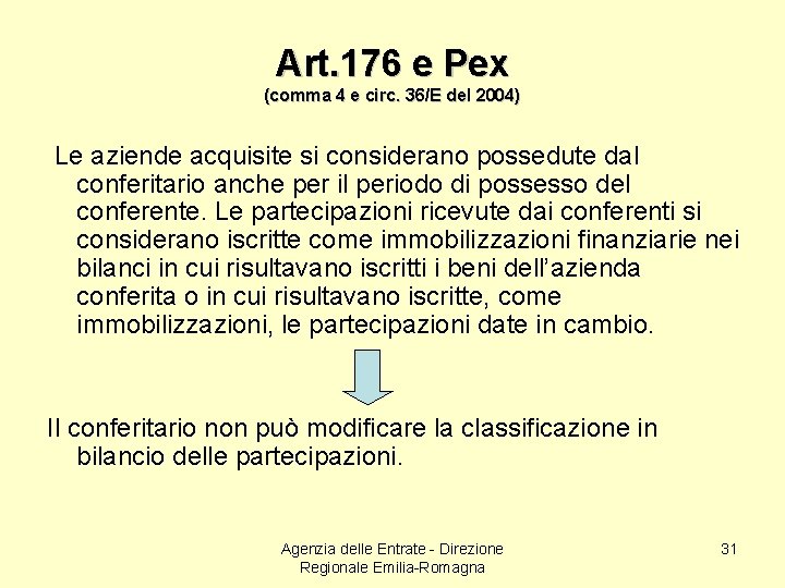 Art. 176 e Pex (comma 4 e circ. 36/E del 2004) Le aziende acquisite