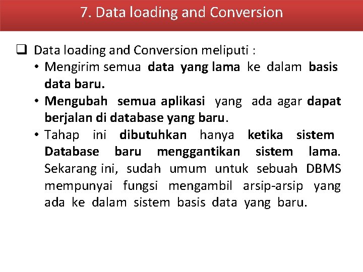 7. Data loading and Conversion q Data loading and Conversion meliputi : • Mengirim