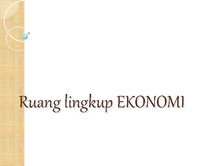 Ruang lingkup EKONOMI 