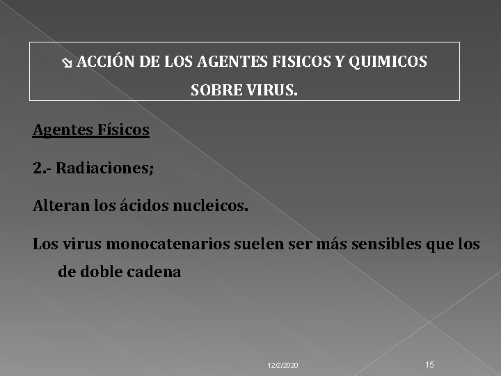  ACCIÓN DE LOS AGENTES FISICOS Y QUIMICOS SOBRE VIRUS. Agentes Físicos 2. -