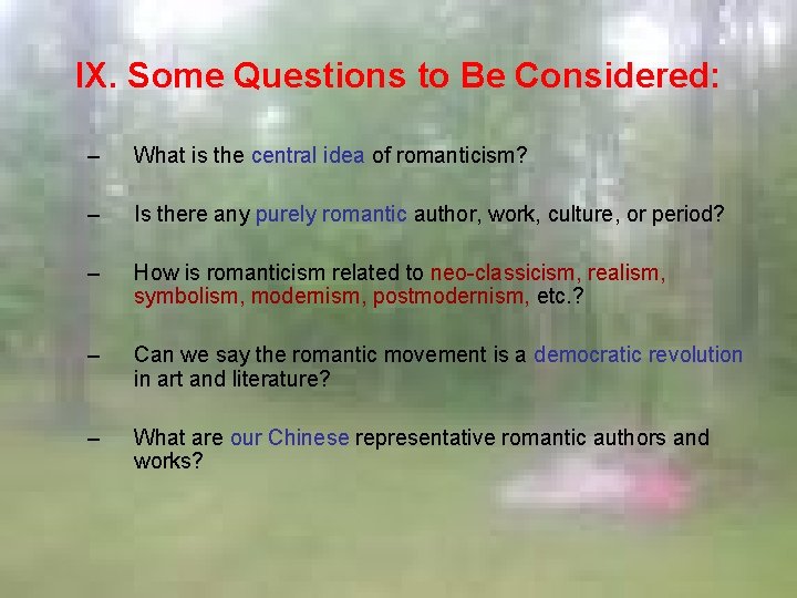 IX. Some Questions to Be Considered: – What is the central idea of romanticism?