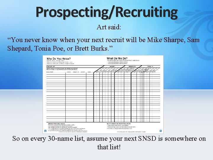 Prospecting/Recruiting Art said: “You never know when your next recruit will be Mike Sharpe,