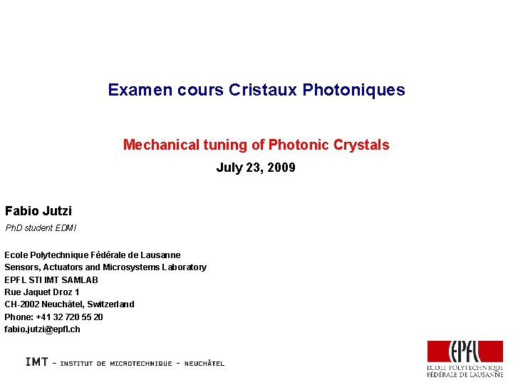 Examen cours Cristaux Photoniques Mechanical tuning of Photonic Crystals July 23, 2009 Fabio Jutzi