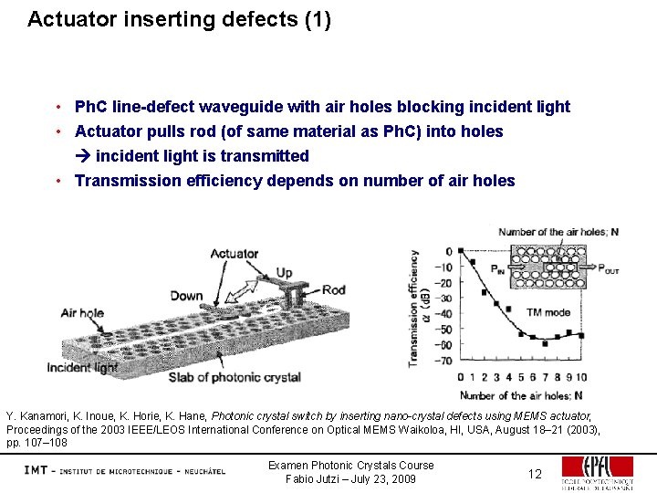 Actuator inserting defects (1) • Ph. C line-defect waveguide with air holes blocking incident