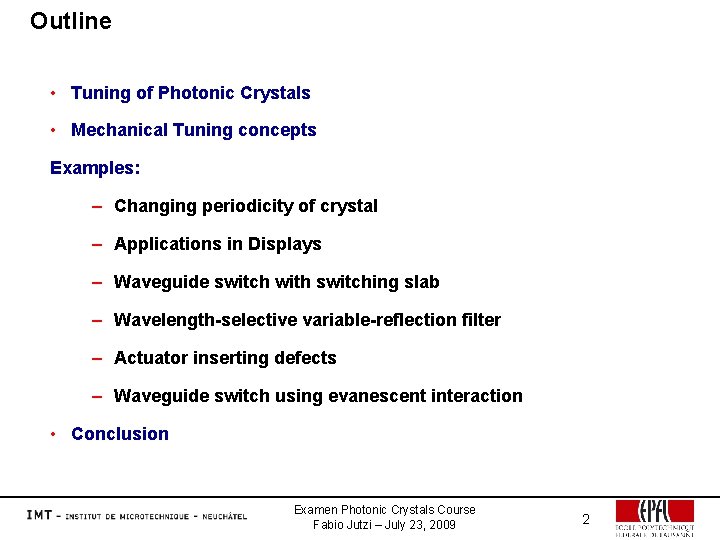 Outline • Tuning of Photonic Crystals • Mechanical Tuning concepts Examples: – Changing periodicity