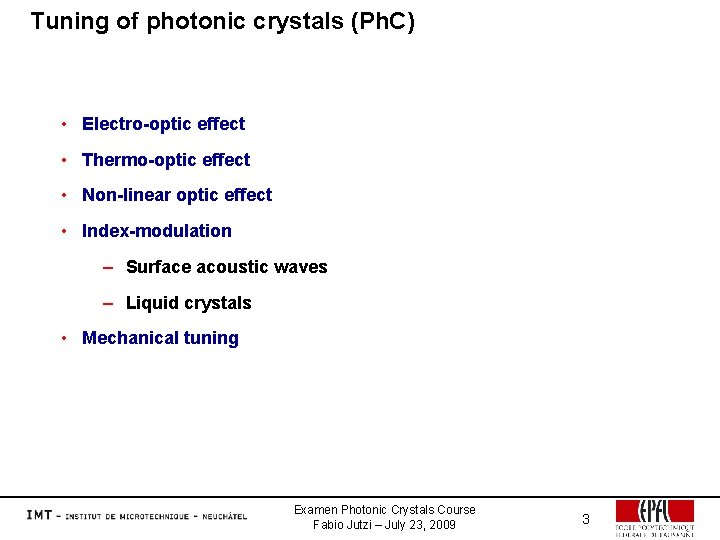 Tuning of photonic crystals (Ph. C) • Electro-optic effect • Thermo-optic effect • Non-linear