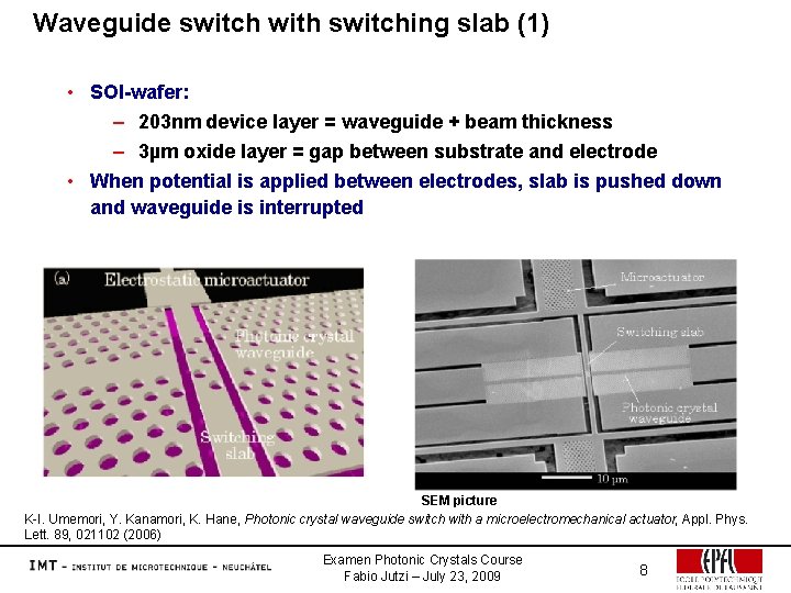 Waveguide switch with switching slab (1) • SOI-wafer: – 203 nm device layer =
