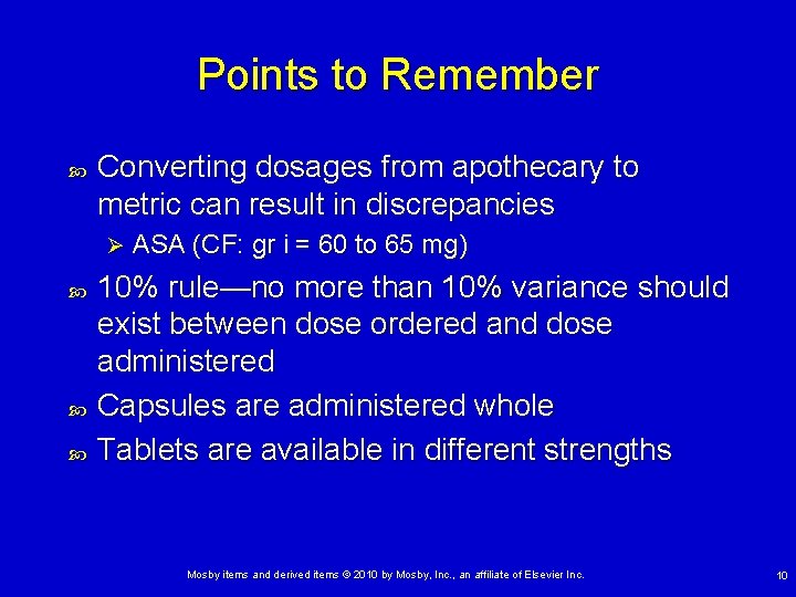 Points to Remember Converting dosages from apothecary to metric can result in discrepancies Ø Points to Remember Converting dosages from apothecary to metric can result in discrepancies Ø