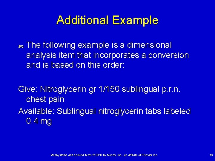 Additional Example The following example is a dimensional analysis item that incorporates a conversion Additional Example The following example is a dimensional analysis item that incorporates a conversion