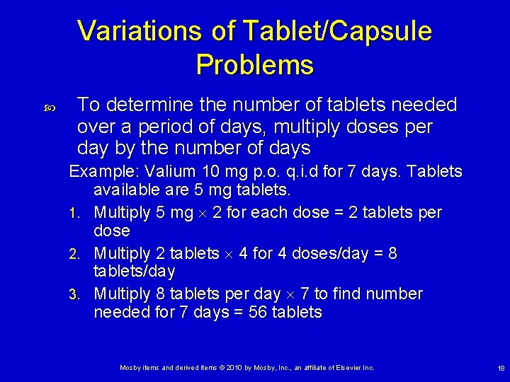 Variations of Tablet/Capsule Problems To determine the number of tablets needed over a period Variations of Tablet/Capsule Problems To determine the number of tablets needed over a period