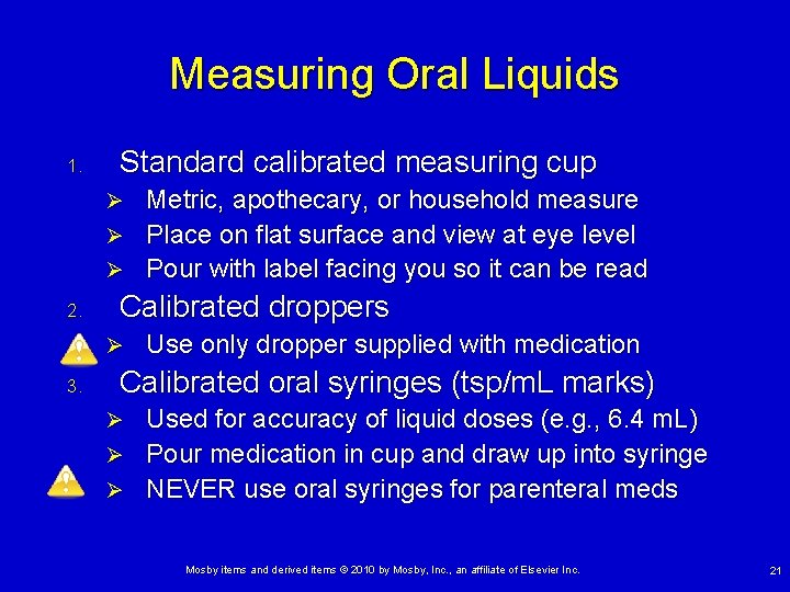 Measuring Oral Liquids 1. Standard calibrated measuring cup Metric, apothecary, or household measure Ø Measuring Oral Liquids 1. Standard calibrated measuring cup Metric, apothecary, or household measure Ø
