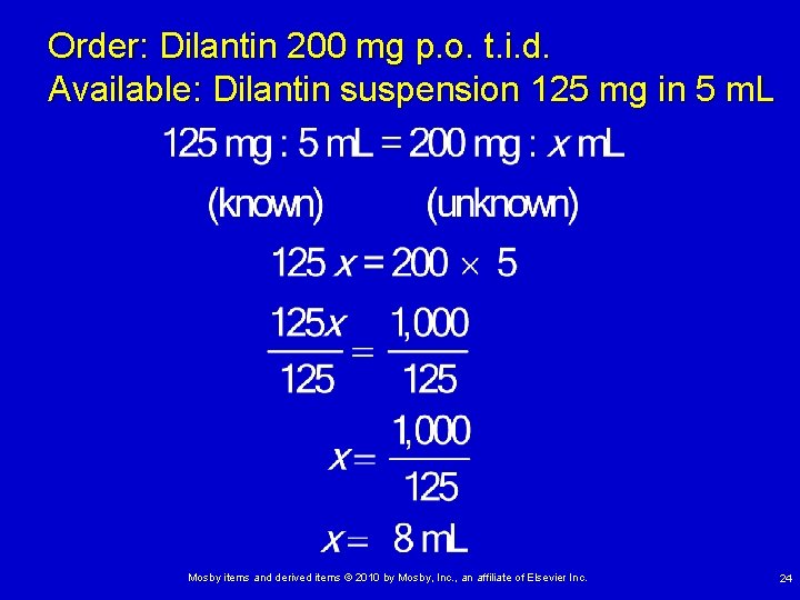 Order: Dilantin 200 mg p. o. t. i. d. Available: Dilantin suspension 125 mg Order: Dilantin 200 mg p. o. t. i. d. Available: Dilantin suspension 125 mg