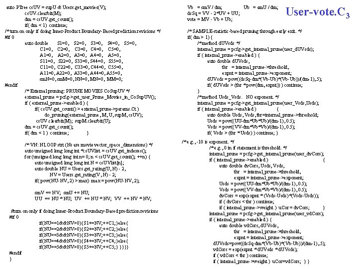 auto PTree cs. UV = sup. U & Users. get_movies(V); cs. UV. clearbit(M); dm