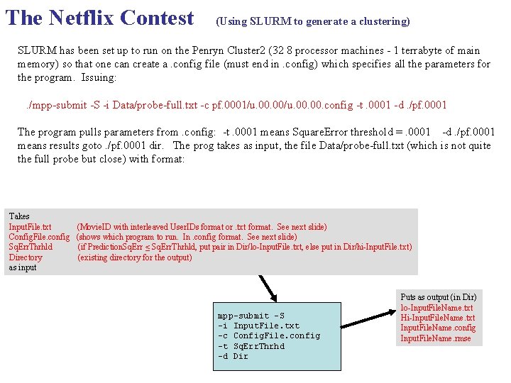 The Netflix Contest (Using SLURM to generate a clustering) SLURM has been set up